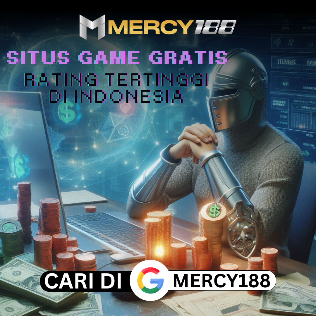 MERCY188 : Situs Game Gratis Rating Tertinggi di Indonesia